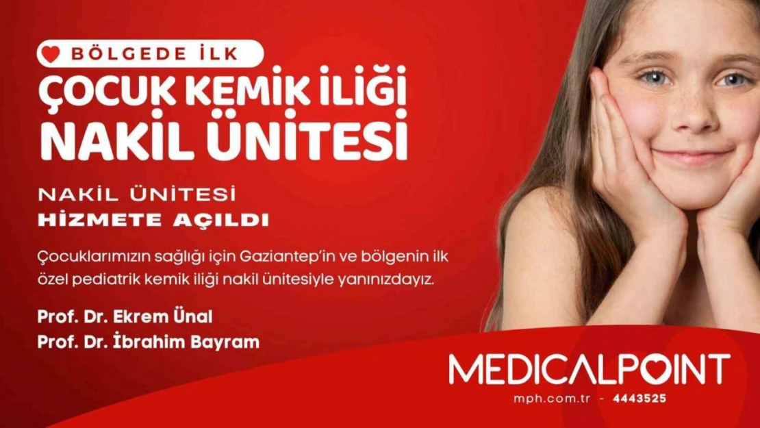 Medical Point'te pediatrik kemik iliği nakil ünitesi açıldı