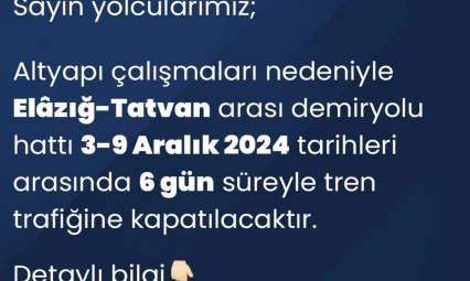 Elazığ-Tatvan demir yolu hattında tren trafiğine geçici ara